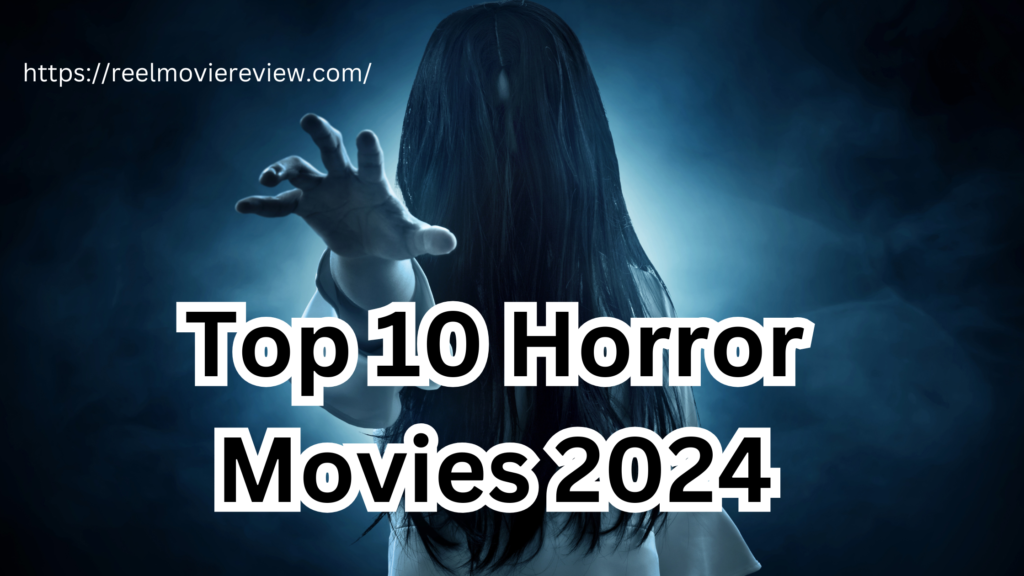 Top 10 Horror Movies 2024